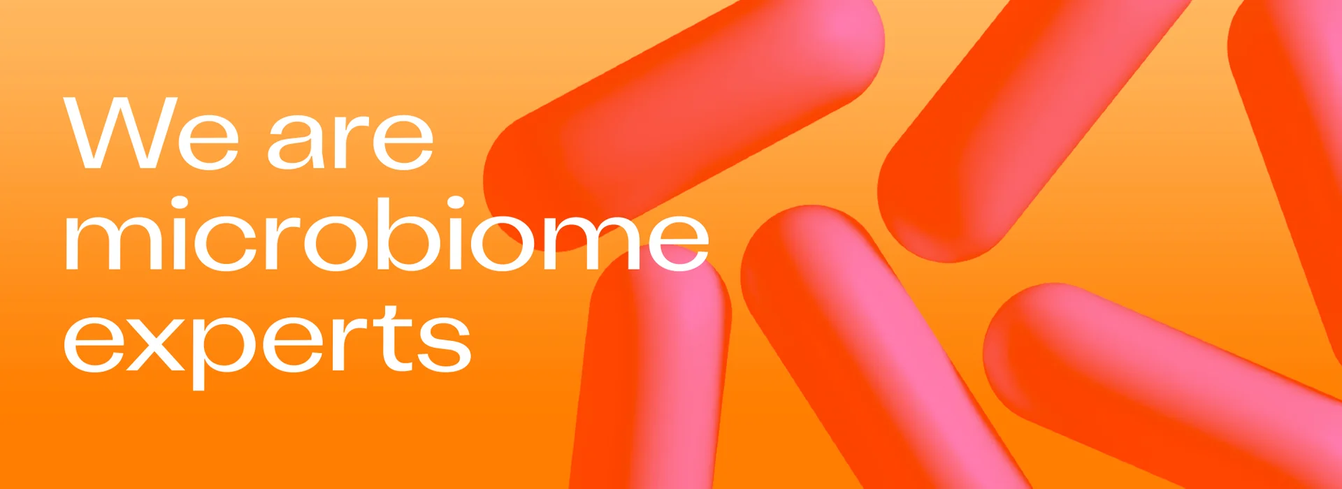 we are microbiome experts